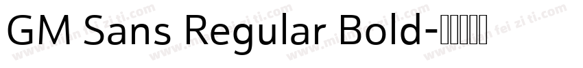 GM Sans Regular Bold字体转换